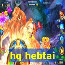 hq hebtai
